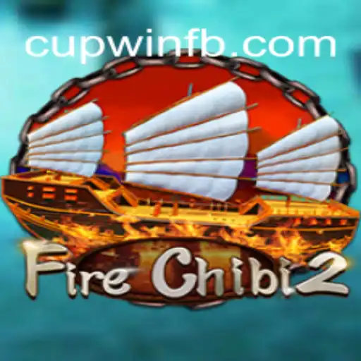 Exploring FireChibi2: Your Ultimate Guide to CupWin Login and Gameplay